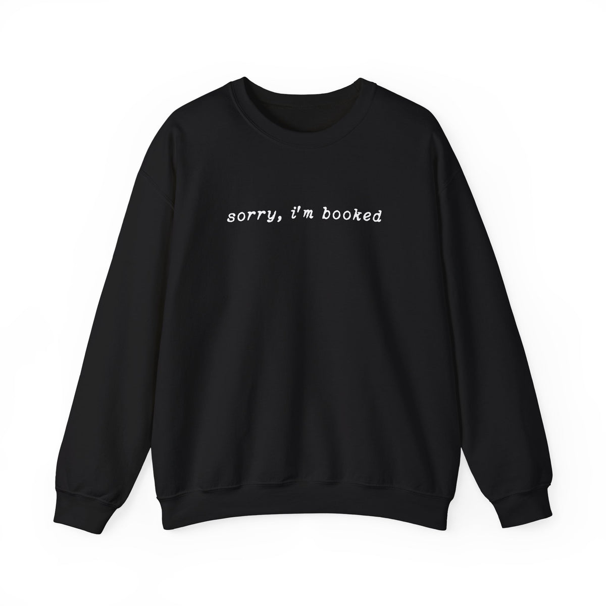 thtgrlreads black oversized crewneck sweatshirt with vintage white typewriter font text reading "sorry, i'm booked" in a cozy, relaxed fit design