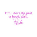 thtgrlreads book bestie sticker featuring a cute pink illustration of a cat sleeping on a stack of books with the text "I'm literally just a book girl" in playful font, ideal for book lovers.