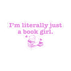 thtgrlreads book bestie sticker featuring a cute pink illustration of a cat sleeping on a stack of books with the text "I'm literally just a book girl" in playful font, ideal for book lovers.
