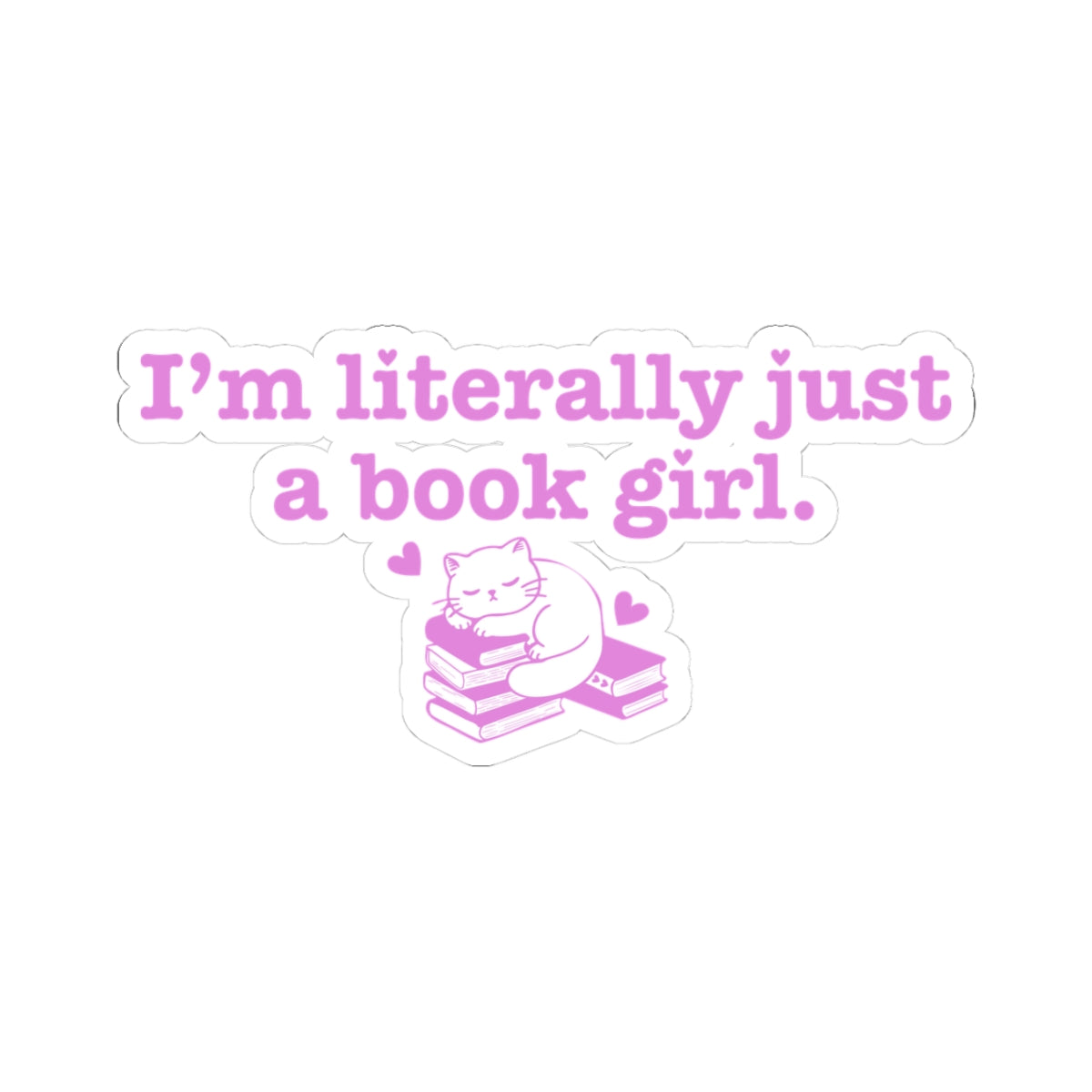 thtgrlreads book bestie sticker featuring a cute pink illustration of a cat sleeping on a stack of books with the text "I'm literally just a book girl" in playful font, ideal for book lovers.