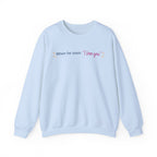 Light blue crewneck sweatshirt with When he says I love you lettering inspired by Love Theoretically, Ali Hazelwood bookish apparel by Thtgrlreads