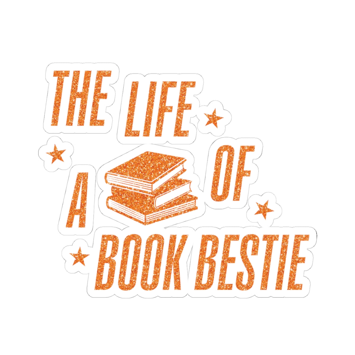 Orange glitter-style sticker from thtgrlreads' The Life of a Book Bestie collection featuring stacked books and text in a vintage-inspired font for book lovers.