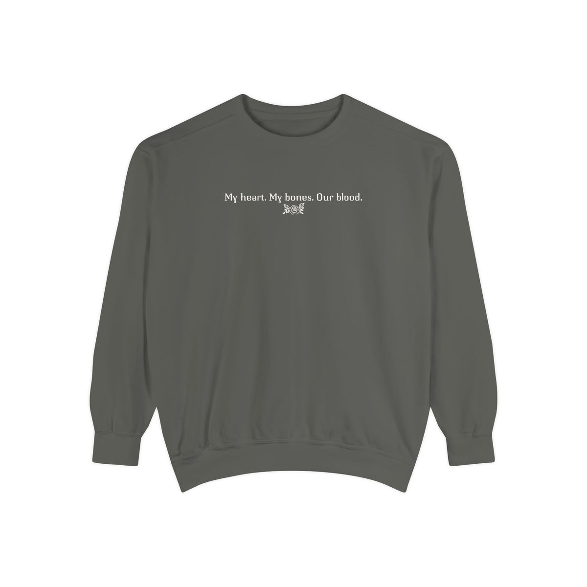 The Poison Daughter collection cozy crewneck sweatshirt by thtgrlreads in vintage-washed comfort colors fabric, featuring white minimalist text "My heart. My bones. Our blood." across the chest.