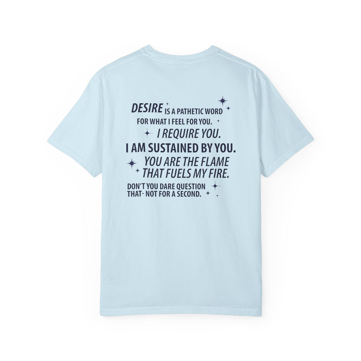Light blue Comfort Colors graphic tee from thtgrlreads featuring a bold black text design with a romantic quote from the Kindred's Curse Saga collection.